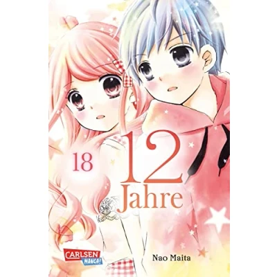 Abbildung von 12 Jahre 18: Süße Manga Liebesgeschichte für Mädchen ab 10 Jahren