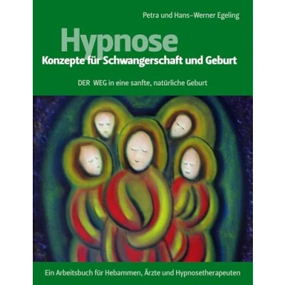 Abbildung von Hypnose Konzepte für Schwangerschaft und Geburt: Der Weg in eine sanfte, natürliche Geburt