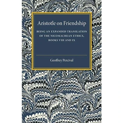 Abbildung von Aristotle on Friendship: Being an Expanded Translation of the Nicomachean Ethics Books VIII and IX