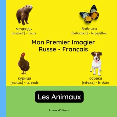 Abbildung von Mon Premier Imagier Russe Français, Les Animaux: Apprendre le pour Enfants et Débutants Livre Bilingue Illustré en avec Traductions ... (Français Russe), Band 4)
