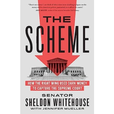 Abbildung von the Scheme: How Right Wing Used Dark Money to Capture Supreme Court