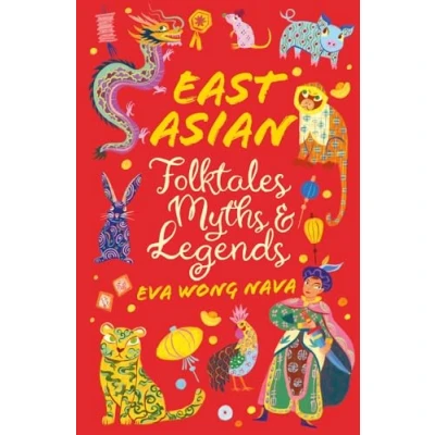 Abbildung von Scholastic Classics: East Asian Folktales, Myths And Legends