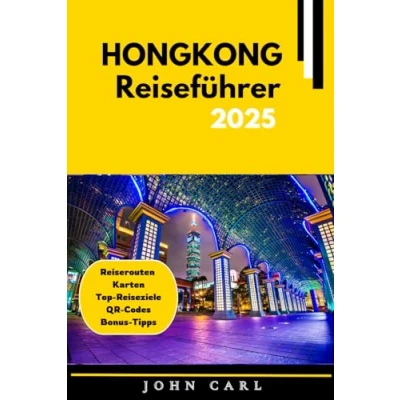 Abbildung von HONGKONG REISEFÜHRER: Entdecken Sie Hongkongs Top Attraktionen, Nervenkitzel und Traditionen mit Insider Tipps 2025 (Vollfarbe)