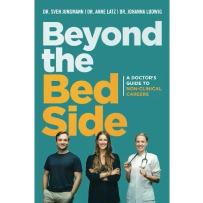 Abbildung von Beyond the Bedside: A doctor’s guide for careers outside hospital.