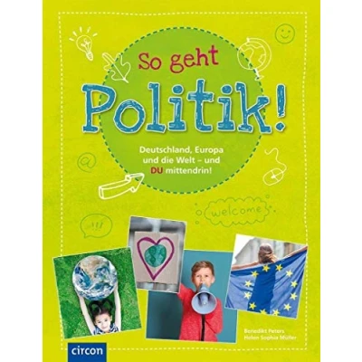 Abbildung von So geht Politik!: Deutschland, Europa und die Welt Du mittendrin!