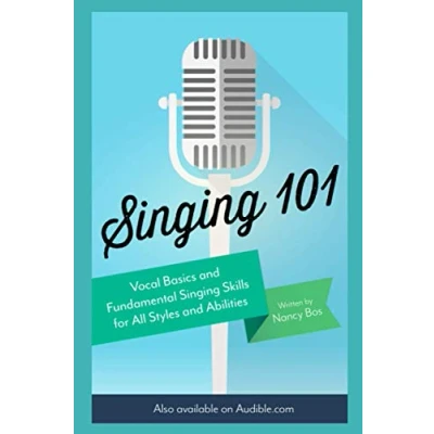 Abbildung von Singing 101: Vocal Basics and Fundamental Skills for All Styles Abilities (How to Sing, Band 1)