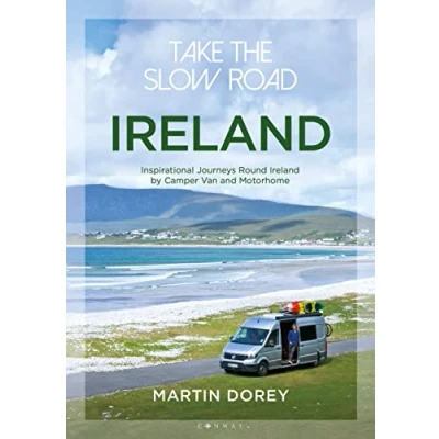 Abbildung von Take the Slow Road: Ireland: Inspirational Journeys Round Ireland by Camper Van and Motorhome