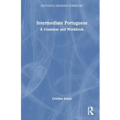 Abbildung von Intermediate Portuguese: A Grammar and Workbook (Routledge Workbooks)