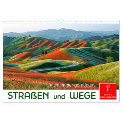 Abbildung von Straßen und Wege (Wandkalender 2025 DIN A3 quer), CALVENDO Monatskalender
