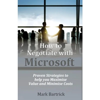 Abbildung von How to Negotiate with Microsoft: Proven Strategies help you Maximise Value and Minimise Costs