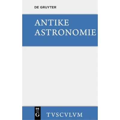 Abbildung von Antike Astronomie: Aus griechischen u. lateinischen Quellen (Sammlung Tusculum)