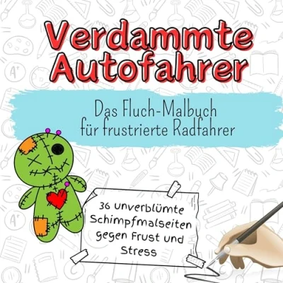 Abbildung von Verdammte Autofahrer 36 unverblümte Schimpfmalseiten gegen Frust und Stress: Das Fluch Malbuch für frustrierte Radfahrer