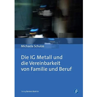 Abbildung von IG Metall und die Vereinbarkeit von Familie Beruf