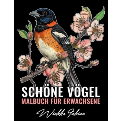Abbildung von Schöne Vögel Malbuch für Erwachsene: Ein mit 50 detailreichen Vogelmotiven zur Entspannung, Kreativen Gestaltung und Freude an der Vogelwelt ( Vögel )