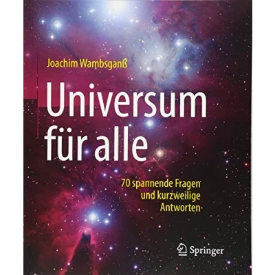 Abbildung von Universum für alle: 70 spannende Fragen und kurzweilige Antworten