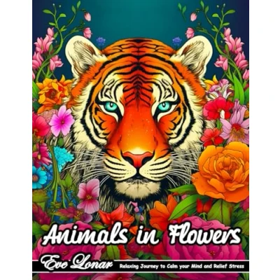 Abbildung von Animals in Flowers: Explore 110 Pages of Beautiful Animal Portraits. Capture Calmness and Find Peace the Blossom Nature. Relaxing Journey to Calm your Mind Relief Stress