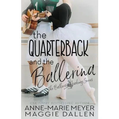 Abbildung von the Quarterback and Ballerina: A Sweet YA Romance (The Ballerina Academy, Band 1)