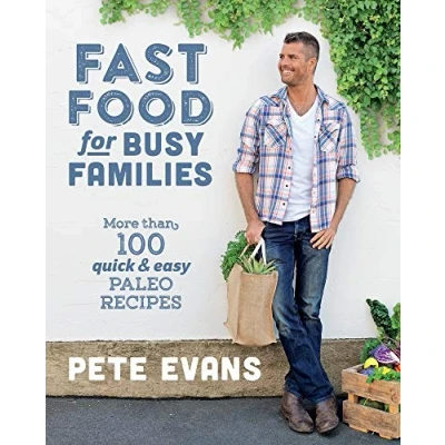 Abbildung von Fast Food for Busy Families: More Than 100 Quick &amp; Easy Paleo Recipes