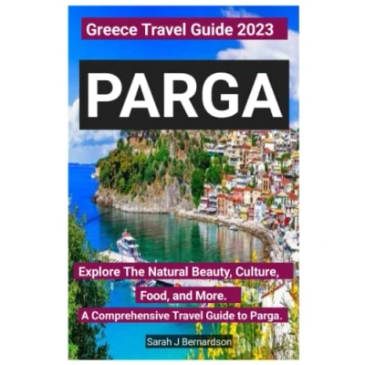 Abbildung von Greece Travel Guide 2023 Parga: Explore The Natural Beauty, Culture Food, and More. A Comprehensive to Parga.