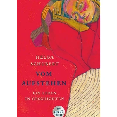 Abbildung von Vom Aufstehen: Ein Leben in Geschichten Die Wiederentdeckung einer Jahrhundertautorin der Bestsellererfolg jetzt großer Schrift