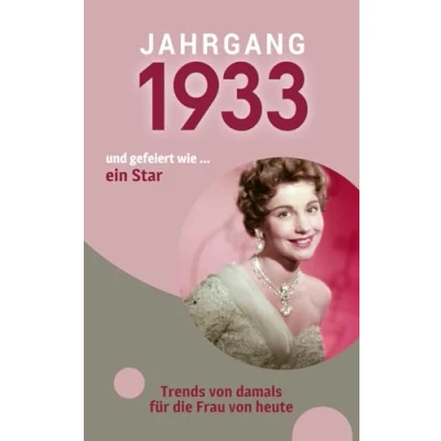 Abbildung von Jahrgang 1933 und gefeiert ... wie ein Star: Das Geschenkbuch für Frauen zum 90. Geburtstag