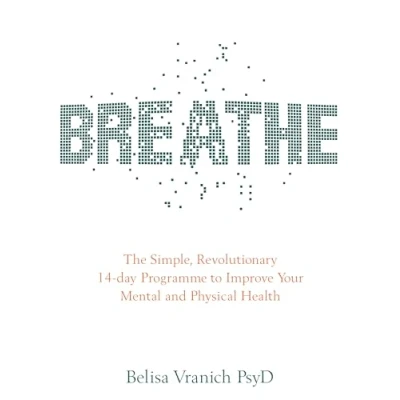 Abbildung von Breathe: The Simple, Revolutionary 14 Day Programme To Improve Your Mental And Physical Health