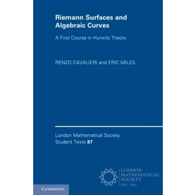 Abbildung von Riemann Surfaces and Algebraic Curves: A First Course in Hurwitz Theory (London Mathematical Society Student Texts, 87, Band 87)