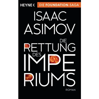 Abbildung von Die Rettung des Imperiums: Roman (Roboter und Foundation der Zyklus, Band 11)