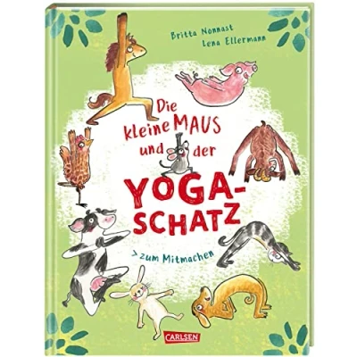 Abbildung von die kleine Maus und der Yoga Schatz: Bilderbuch ab 4 Jahren mit einfachen Mitmach Übungen, Kinder stark machen