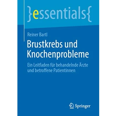 Abbildung von Brustkrebs und Knochenprobleme: Ein Leitfaden für behandelnde Ärzte betroffene Patientinnen (essentials)