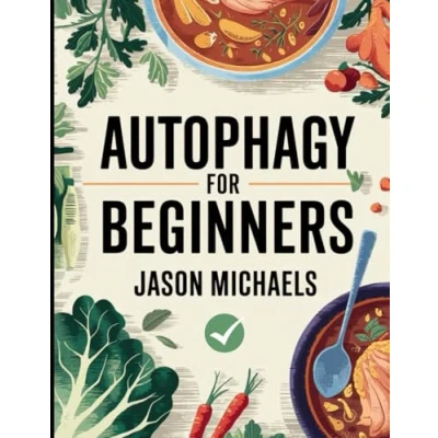 Abbildung von Autophagy for Beginners: The Amazing Anti Aging Secrets of Combining Intermittent Fasting &amp; Keto Diet