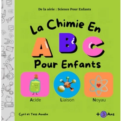 Abbildung von la chimie en ABC: Livre de Pour enfants (à partir 3 ans). Un voyage, une aventure scientifique ABC éveiller curiosité et ... petits chimistes (Science Enfants)