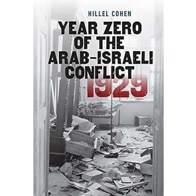 Abbildung von Year Zero of the Arab Israeli Conflict 1929 (The Schusterman Series in Israel Studies)