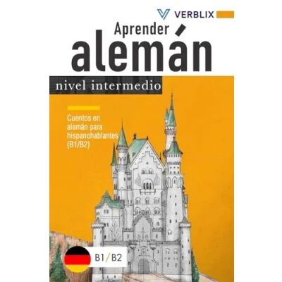 Abbildung von Aprender alemán: nivel intermedio: Cuentos en alemán para hispanohablantes (B1/B2)