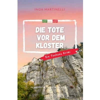 Abbildung von Die Tote vor dem Kloster: Ein Fall für Ispettore Rossi