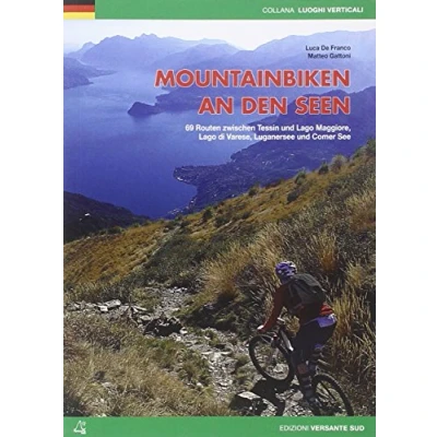 Abbildung von Mountainbiken an den Seen: 69 Routen zwischen Tessin und Lago Maggiore, di Varese, Luganersee Comer See (Luoghi verticali)