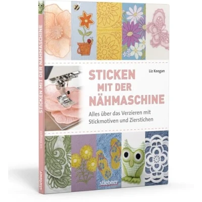 Abbildung von Sticken mit der Nähmaschine. Alles über das Verzieren Stickmotiven und Zierstichen