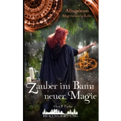 Abbildung von Zauber im Bann neuer Magie: Alltagshexen Magie mitten Leben (Hexenlichtung, Band 8)
