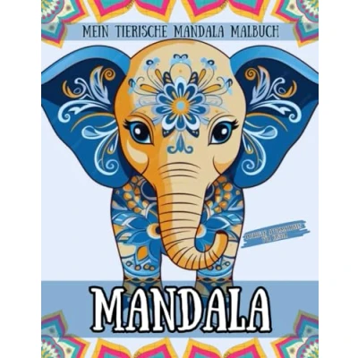 Abbildung von Mein Tierische Mandala Malbuch: Magische Welt Der Tierwesen Mandalas Lieblingstiere Malbuch Für Kinder Und Teenager Mit Positiven Affirmationen .