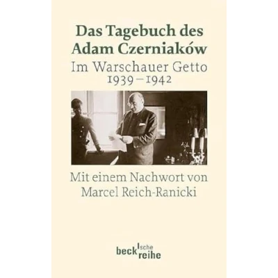 Abbildung von Das Tagebuch des Adam Czerniaków: Im Warschauer Getto 1939 1942 (Beck&#039;sche Reihe)