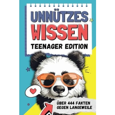 Abbildung von Unnützes Wissen Teenager Edition Über 444 Fakten gegen Langeweile