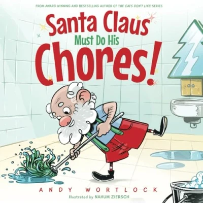 Abbildung von Santa Claus Must Do His Chores!: A Funny Rhyming Christmas Picture Book for Kids Ages 3 7