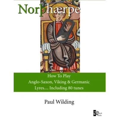 Abbildung von Norþhærpe How To Play Anglo Saxon, Viking &amp; Germanic Lyres + 80 Tunes