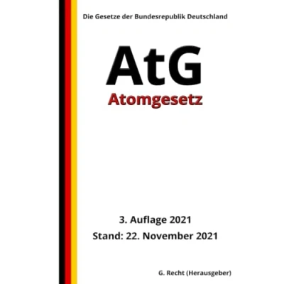 Abbildung von Atomgesetz AtG, 3. Auflage 2021