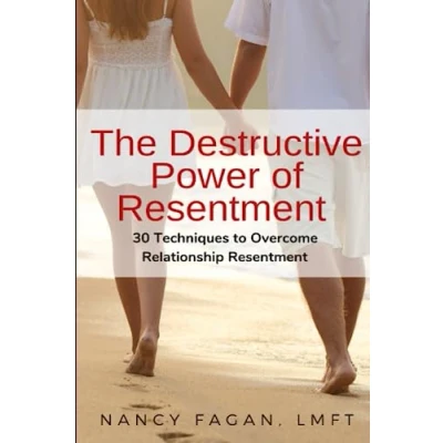 Abbildung von The Destructive Power of Resentment: 30 Techniques to Overcome Relationship Resentment