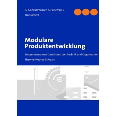 Abbildung von Modulare Produktentwicklung: Zur gemeinsamen Gestaltung von Technik und Organisation