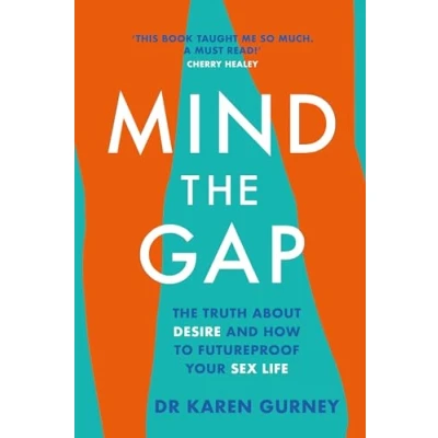 Abbildung von Mind The Gap: truth about desire and how to futureproof your sex life