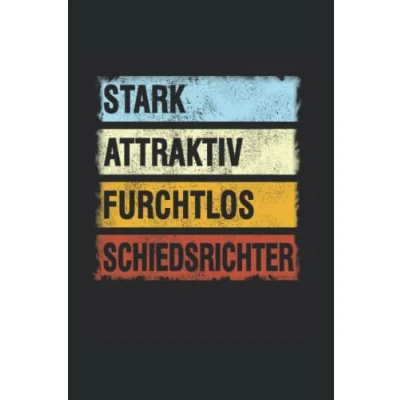 Abbildung von Stark Attraktiv Furchtlos Schiedsrichter Notizheft: Schreibheft Geschenk Schiri, Dankeschön Schiri Notizbuch, ca. DIN A5, 120 Seiten liniert