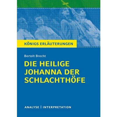 Abbildung von Die heilige Johanna der Schlachthöfe von Bertolt Brecht. Königs Erläuterungen.: Textanalyse und Interpretation mit ausführlicher Inhaltsangabe Abituraufgaben Lösungen
