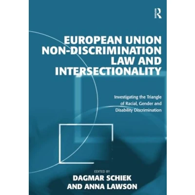 Abbildung von European Union Non Discrimination Law and Intersectionality: Investigating the Triangle of Racial, Gender Disability